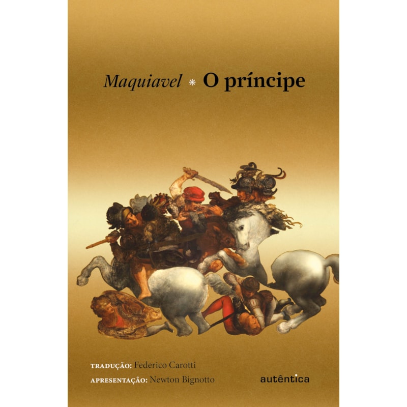 O PRÍNCIPE (APRESENTAÇÃO NEWTON BIGNOTTO) - CAPA DURA