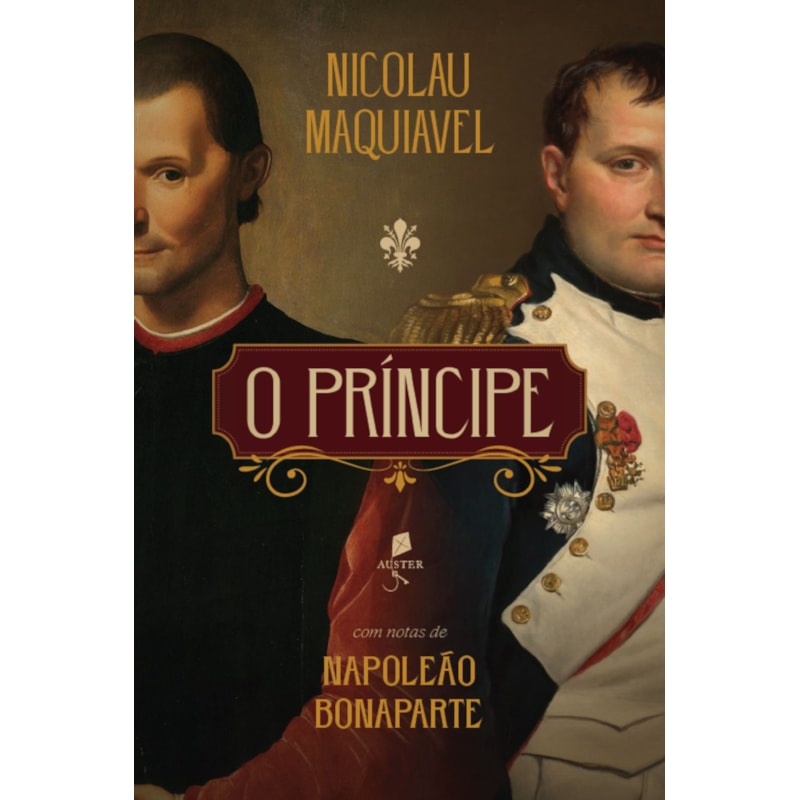 O PRÍNCIPE: COM NOTAS DE NAPOLEÃO BONAPARTE