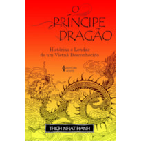 O PRÍNCIPE DRAGÃO: HISTÓRIAS E LENDAS DE UM VIETNÃ DESCONHECIDO