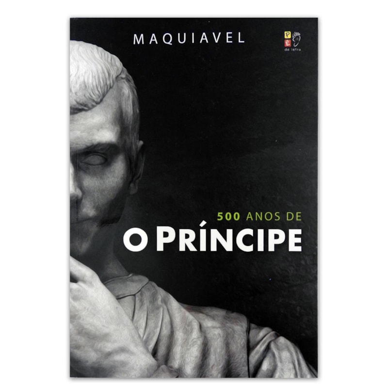 O PRÍNCIPE MAQUIÁVEL - 500 ANOS