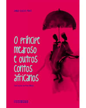 O PRÍNCIPE MEDROSO E OUTROS CONTOS AFRICANOS