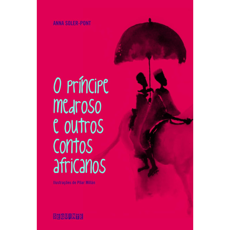 O PRÍNCIPE MEDROSO E OUTROS CONTOS AFRICANOS