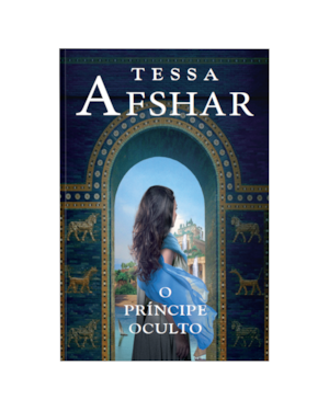 O PRÍNCIPE OCULTO - UM ROMANCE HISTÓRICO DE TESSA AFSHAR PARA FÃS DE FICÇÃO CRISTÃ
