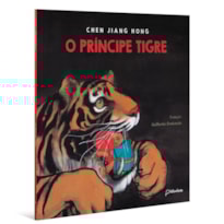 O PRÍNCIPE TIGRE (ALTAMENTE RECOMENDÁVEL FNLIJ 2024 - CATEGORIA TRADUÇÃO ADAPTAÇÃO CRIANÇA)