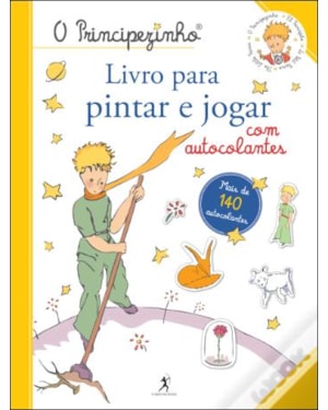 O PRINCIPEZINHO - LIVRO PARA PINTAR E JOGAR COM AUTOCOLANTES