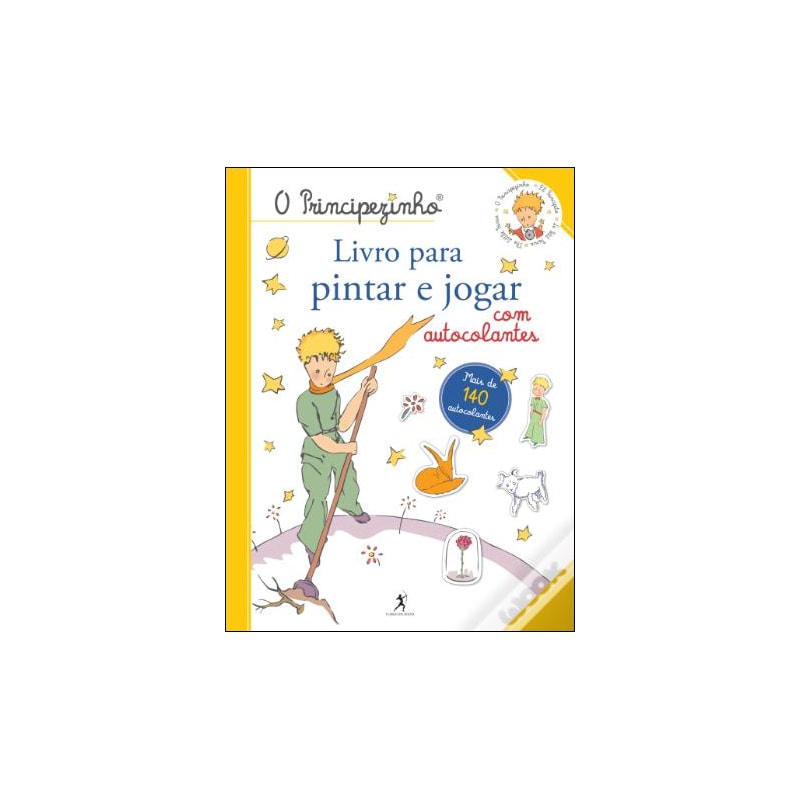 O PRINCIPEZINHO - LIVRO PARA PINTAR E JOGAR COM AUTOCOLANTES