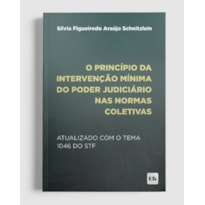 O PRINCÍPIO DA INTERVENÇÃO MÍNIMA DO PODER JUDICIÁRIO NAS NORMAS COLETIVAS