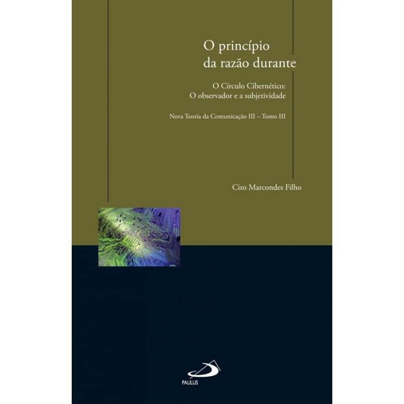 O princípio da razão durante: o círculo cibernético: o observador e asubjetividade
