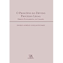 O princípio do devido processo legal : direito fundamental do cidadão