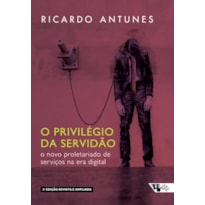 O PRIVILÉGIO DA SERVIDÃO - 2 EDIÇÃO