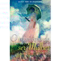 O PRIVILÉGIO DE SER MULHER