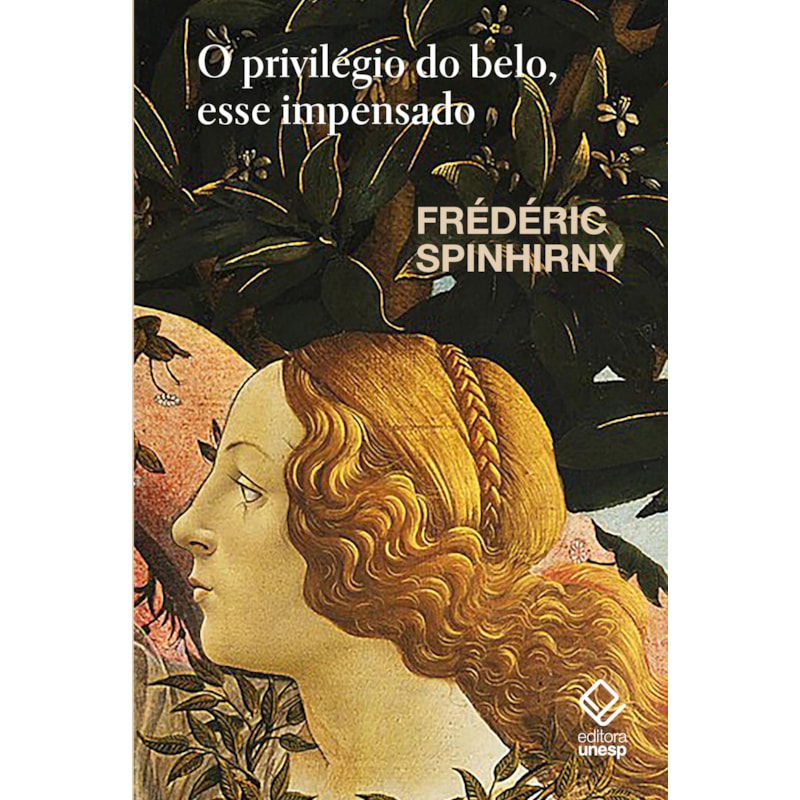 O PRIVILÉGIO DO BELO, ESSE IMPENSADO