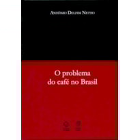 O PROBLEMA DO CAFÉ NO BRASIL