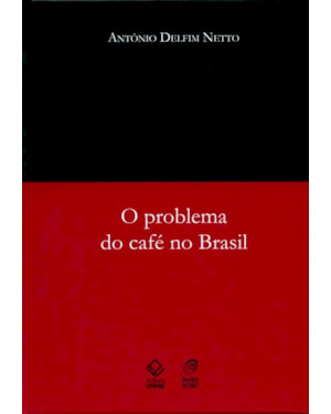 O PROBLEMA DO CAFÉ NO BRASIL