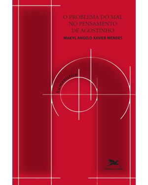 O PROBLEMA DO MAL NO PENSAMENTO DE AGOSTINHO