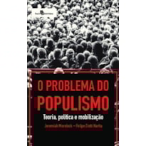 O problema do populismo: teoria, política e mobilização