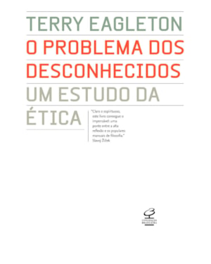 O PROBLEMA DOS DESCONHECIDOS: UM ESTUDO DA ÉTICA: UM ESTUDO DA ÉTICA