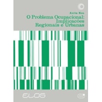 O PROBLEMA OCUPACIONAL: IMPLICAÇÕES REGIONAIS E URBANAS