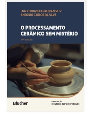 O PROCESSAMENTO CERÂMICO SEM MISTÉRIO