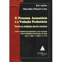 O PROCESSO ACUSATÓRIO E A VEDAÇÃO PROBATÓRIA