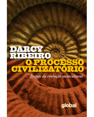 O processo civilizatório: etapas da evolução sociocultural