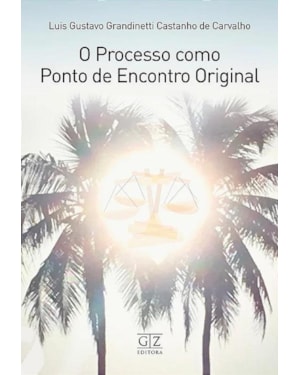 O PROCESSO COMO PONTO DE ENCONTRO ORIGINAL