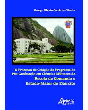 O PROCESSO DE CRIAÇÃO DO PROGRAMA DE PÓS-GRADUAÇÃO EM CIÊNCIAS MILITARES DA ESCOLA DE COMANDO E ESTADO-MAIOR DO EXÉRCITO