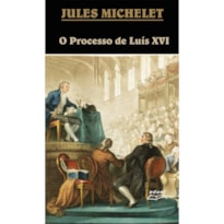 O PROCESSO DE LUÍS XVI