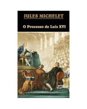 O PROCESSO DE LUÍS XVI
