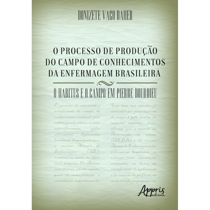 O PROCESSO DE PRODUÇÃO DO CAMPO DE CONHECIMENTOS DA ENFERMAGEM BRASILEIRA: O HABITUS E O CAMPO EM PIERRE BOURDIEU