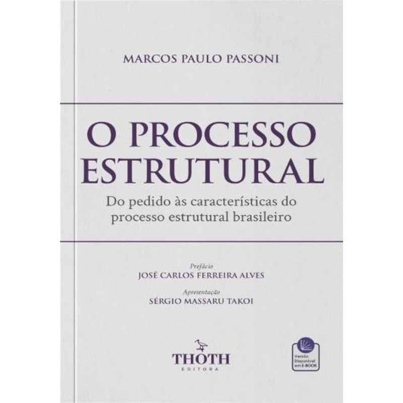 O PROCESSO ESTRUTURAL - DO PEDIDO ÀS CARACTERISTICAS DO PROCESSO ESTRUTURAL BRASILEIRO