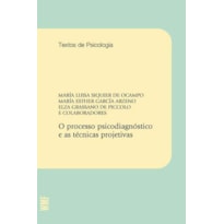 O PROCESSO PSICODIAGNÓSTICO E AS TÉCNICAS PROJETIVAS