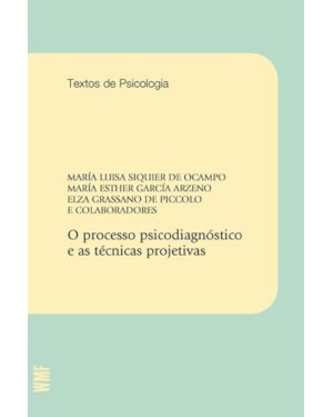 O PROCESSO PSICODIAGNÓSTICO E AS TÉCNICAS PROJETIVAS