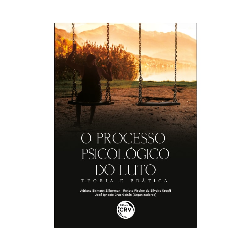 O PROCESSO PSICOLÓGICO DO LUTO: TEORIA E PRÁTICA