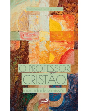 O Professor Cristão: Identidade e Missão