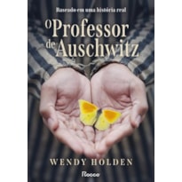 O PROFESSOR DE AUSCHWITZ