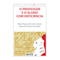 O PROFESSOR E O ALUNO COM DEFICIÊNCIA