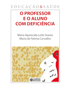 O PROFESSOR E O ALUNO COM DEFICIÊNCIA