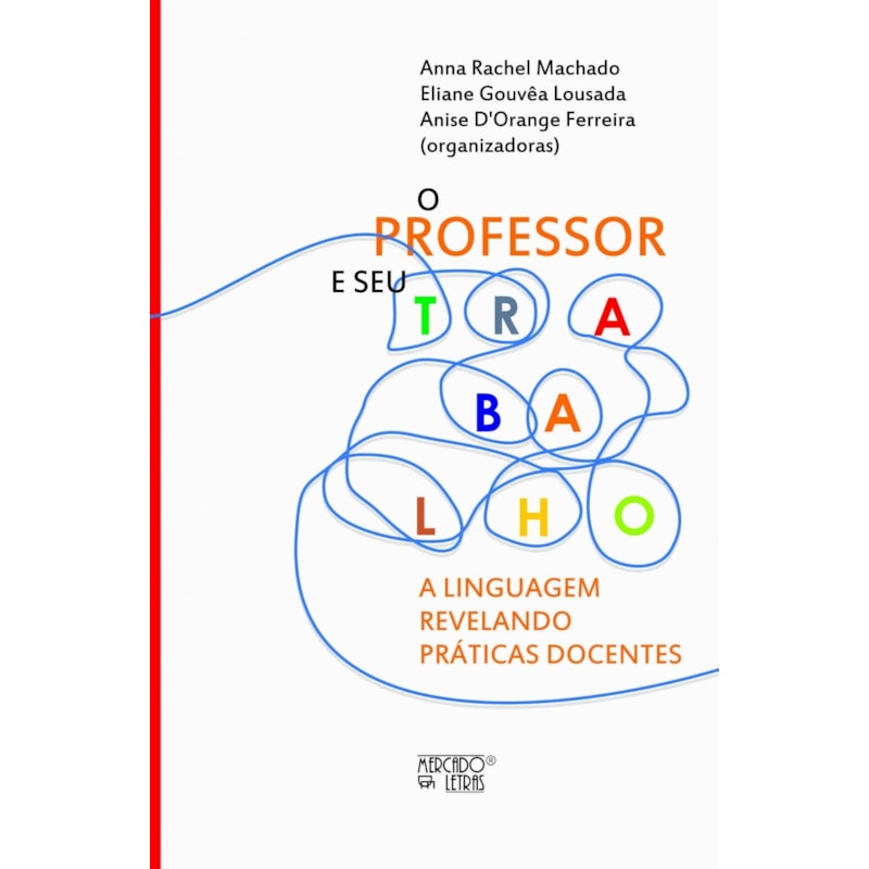O professor e seu trabalho: a linguagem revelando práticas docentes