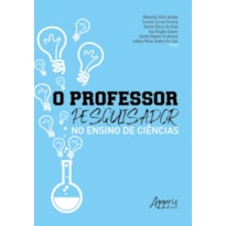 O PROFESSOR-PESQUISADOR NO ENSINO DE CIÊNCIAS