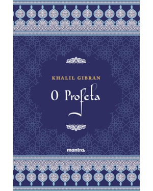 O PROFETA - KHALIL GIBRAN