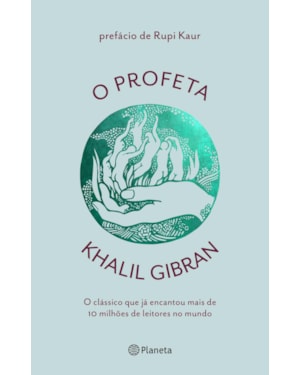 O PROFETA: O CLÁSSICO QUE JÁ ENCANTOU MAIS DE 100 MILHÕES DE LEITORES NO MUNDO