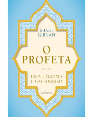 O PROFETA: UMA LÁGRIMA E UM SORRISO
