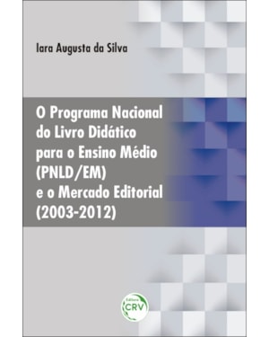 O PROGRAMA NACIONAL DO LIVRO DIDÁTICO PARA O ENSINO MÉDIO (PNLD/EM) E O MERCADO EDITORIAL (2003-2012)