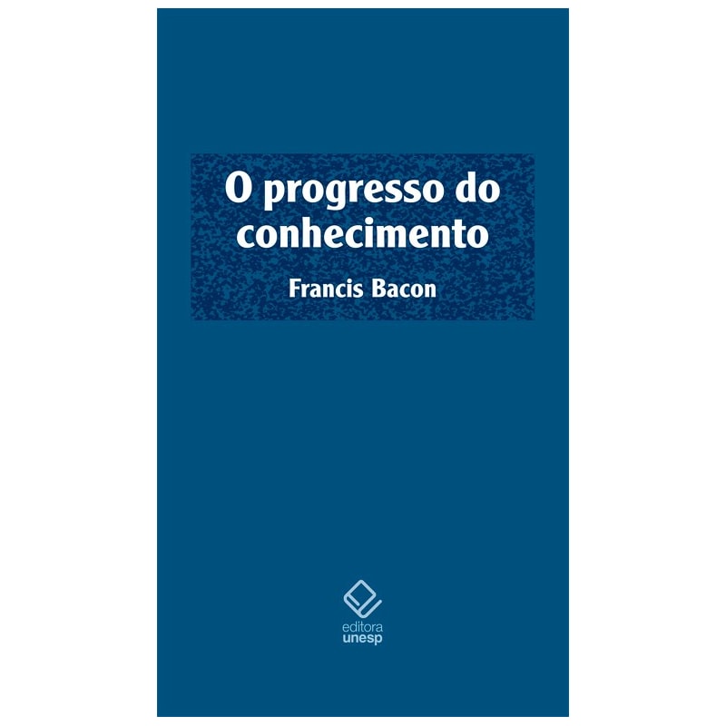 O PROGRESSO DO CONHECIMENTO
