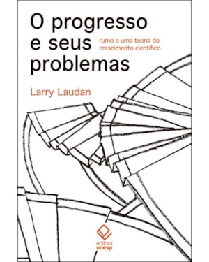 O PROGRESSO E SEUS PROBLEMAS: RUMO A UMA TEORIA DO CRESCIMENTO CIENTÍFICO