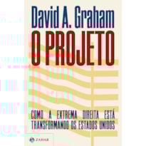 O PROJETO: COMO A EXTREMA DIREITA ESTÁ TRANSFORMANDO OS ESTADOS UNIDOS
