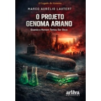 O PROJETO GENOMA ARIANO: QUANDO O HOMEM TENTOU SER DEUS
