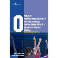 O projeto político pedagógico e a possibilidade da gestão democrática e emancipatória da escola
