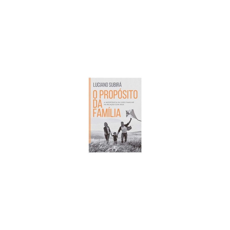 O propósito da família: a importância da visão familiar na relação com Deus